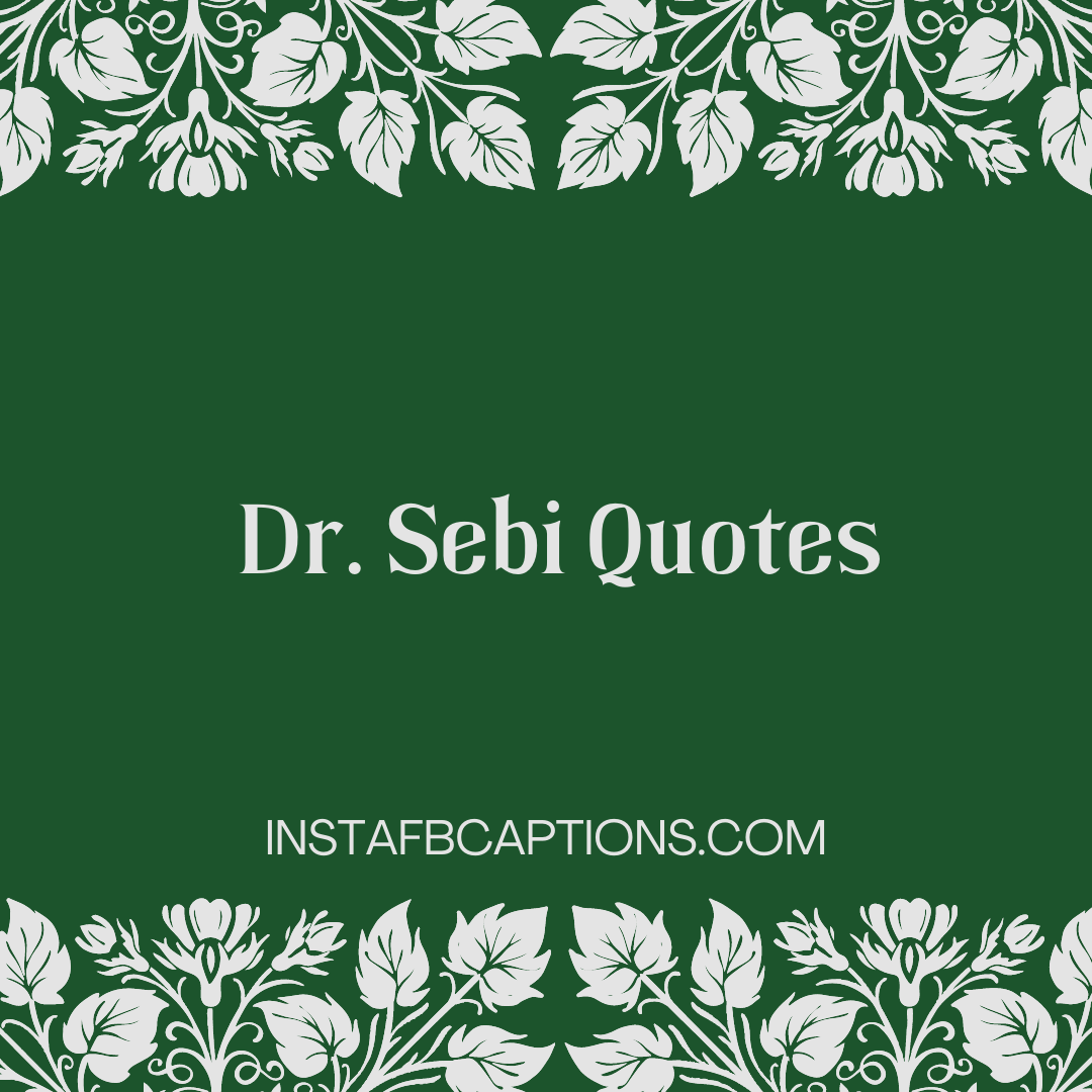 Dr. Sebi Quotes