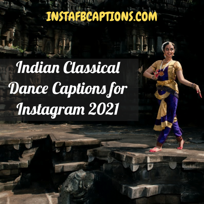 Indian Classical Dance Captions For Instagram