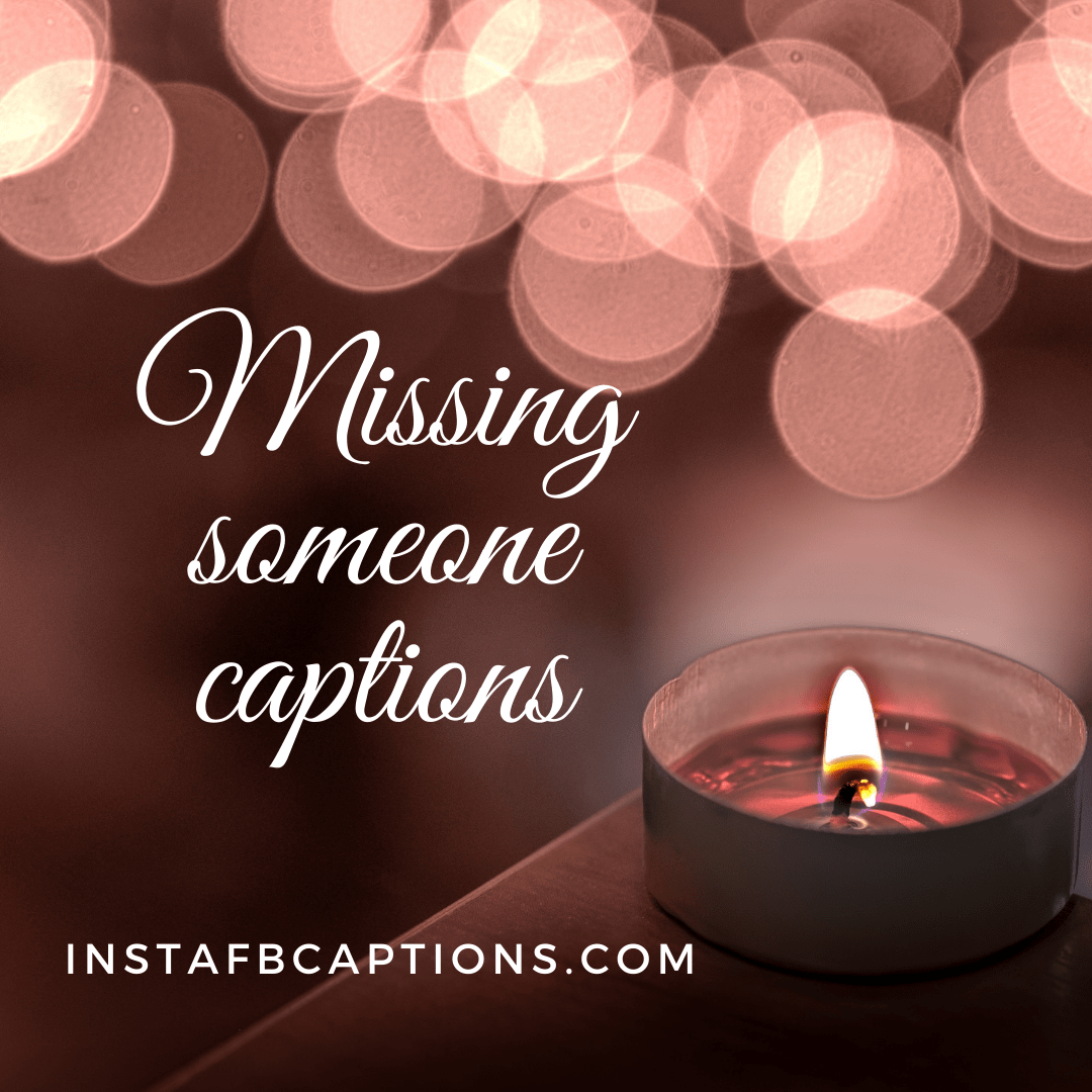 Missing Someone Captions (1)  - Missing someone captions 1 3 - Missing Someone Badly Instagram Captions and Quotes in 2024