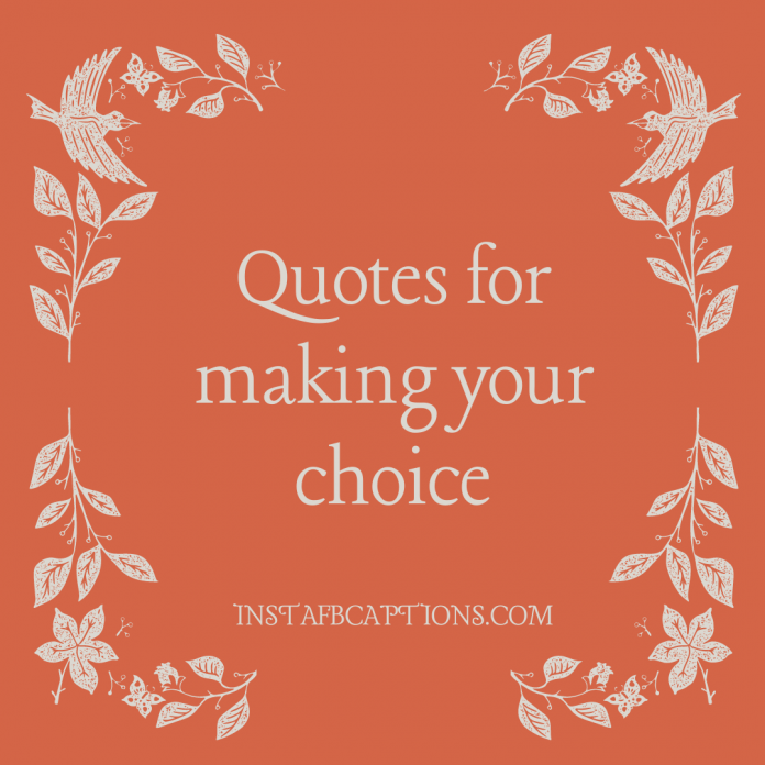 Quotes For Making Your Choice