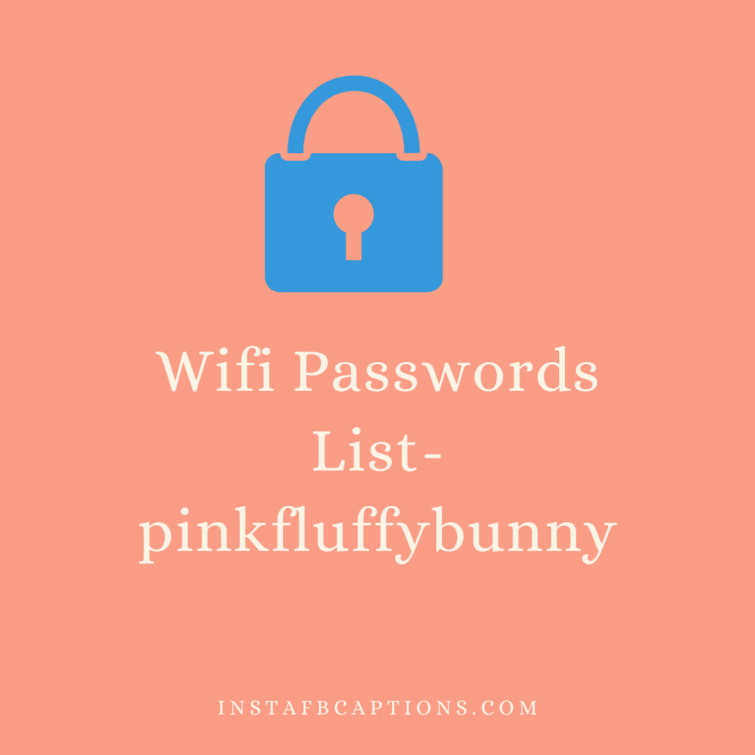 Wifi Passwords List  - Wifi Passwords List - Wifi Passwords List for Clever and Strong Secure WIFI in 2023