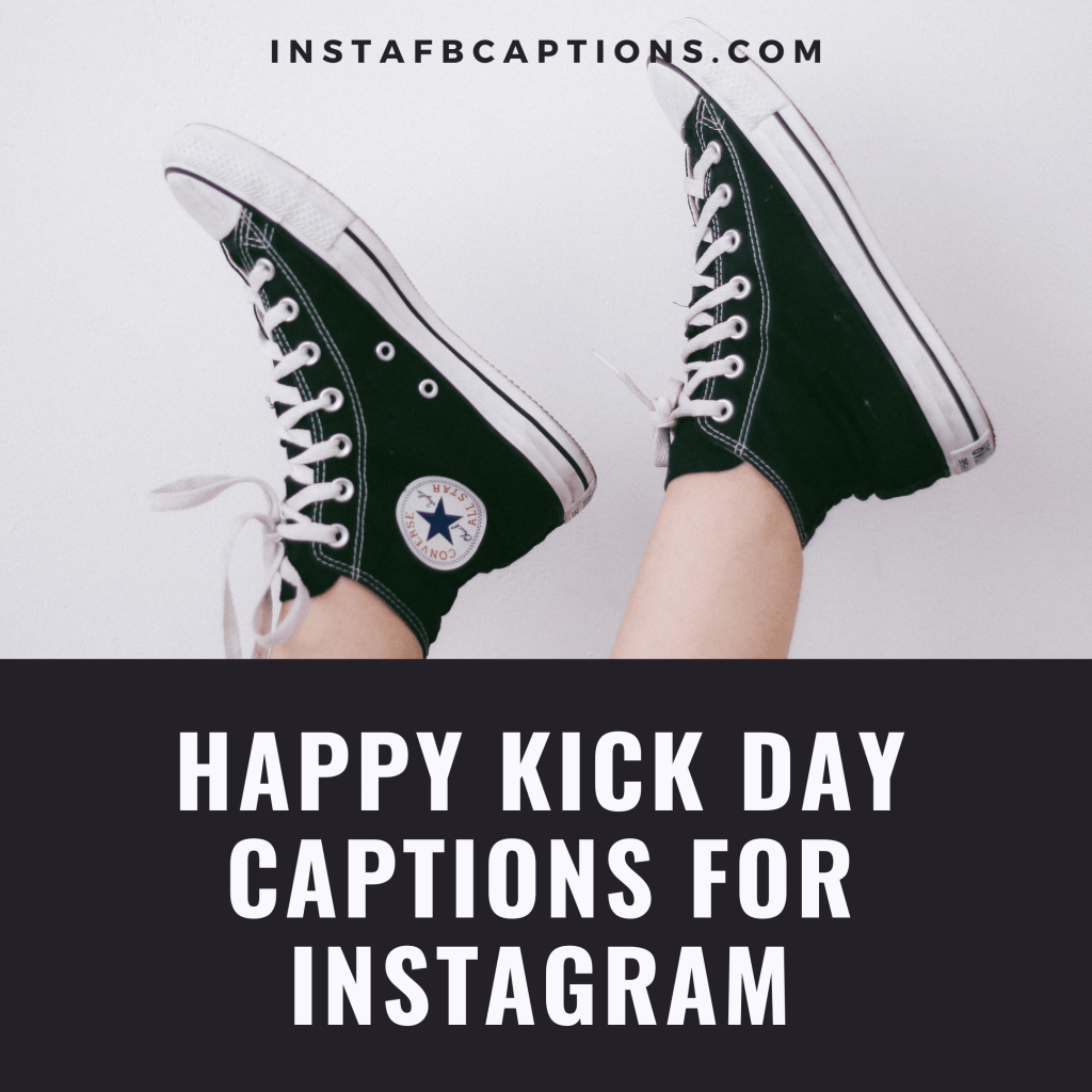 Happy KICK DAY Instagram Captions & Quotes in 2024