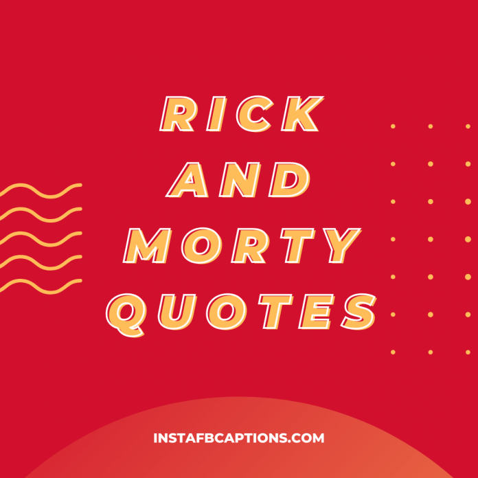 Rick And Morty Quotes