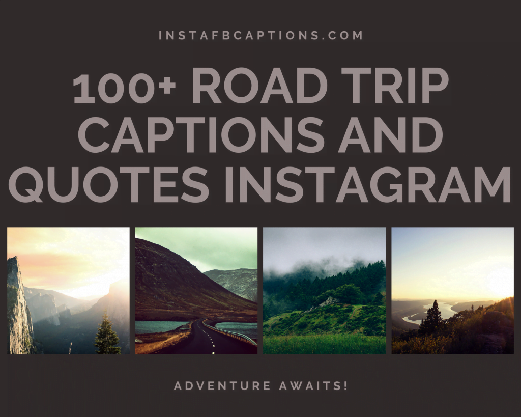 100 Road Trip Instagram Captions and Quotes in 2024