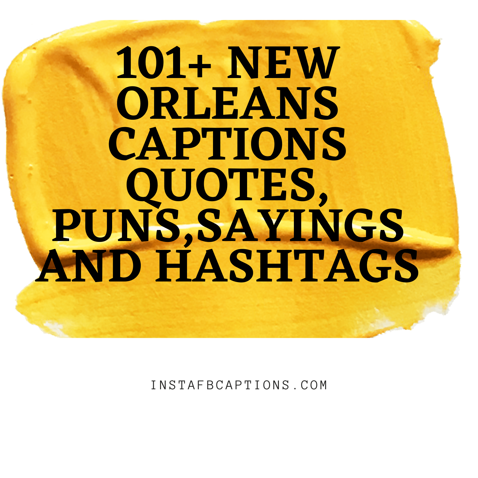 101+ New Orleans Captions Quotes Puns Sayings And Hashtags  - 101 New Orleans Captions Quotes Puns Sayings and Hashtags - Funny New Orleans Captions Quotes for Instagram Posts in 2023