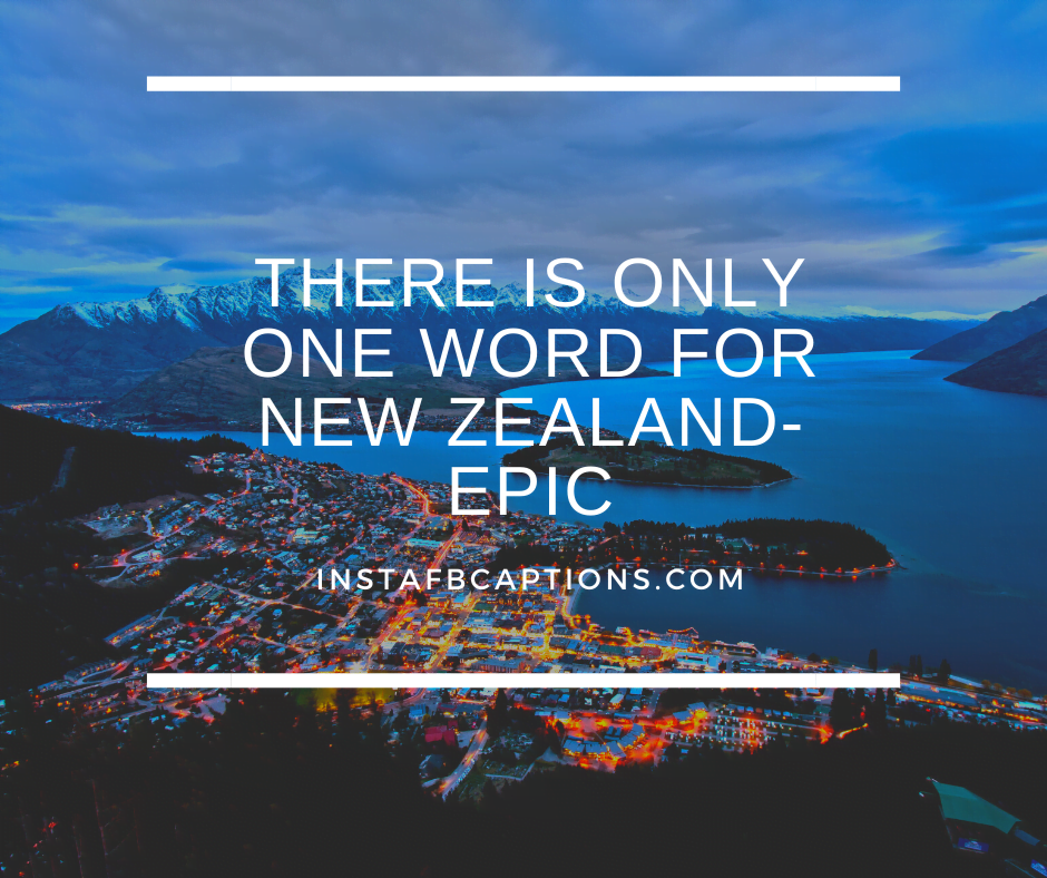 Instagram Captions For New Zealand  - Instagram Captions for New Zealand - NEW ZEALAND Instagram Captions, Quotes in 2022