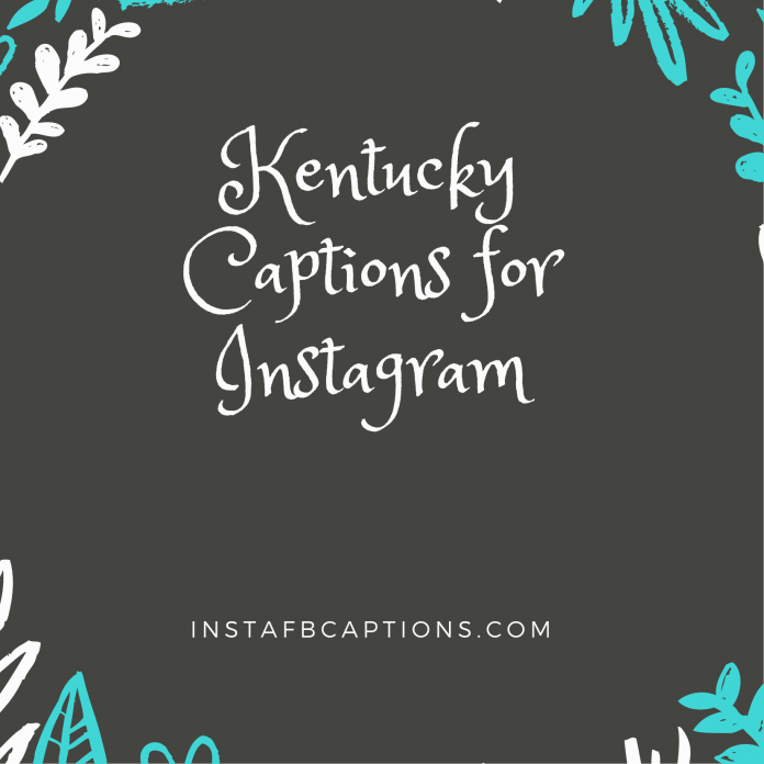Kentucky Captions For Instagram