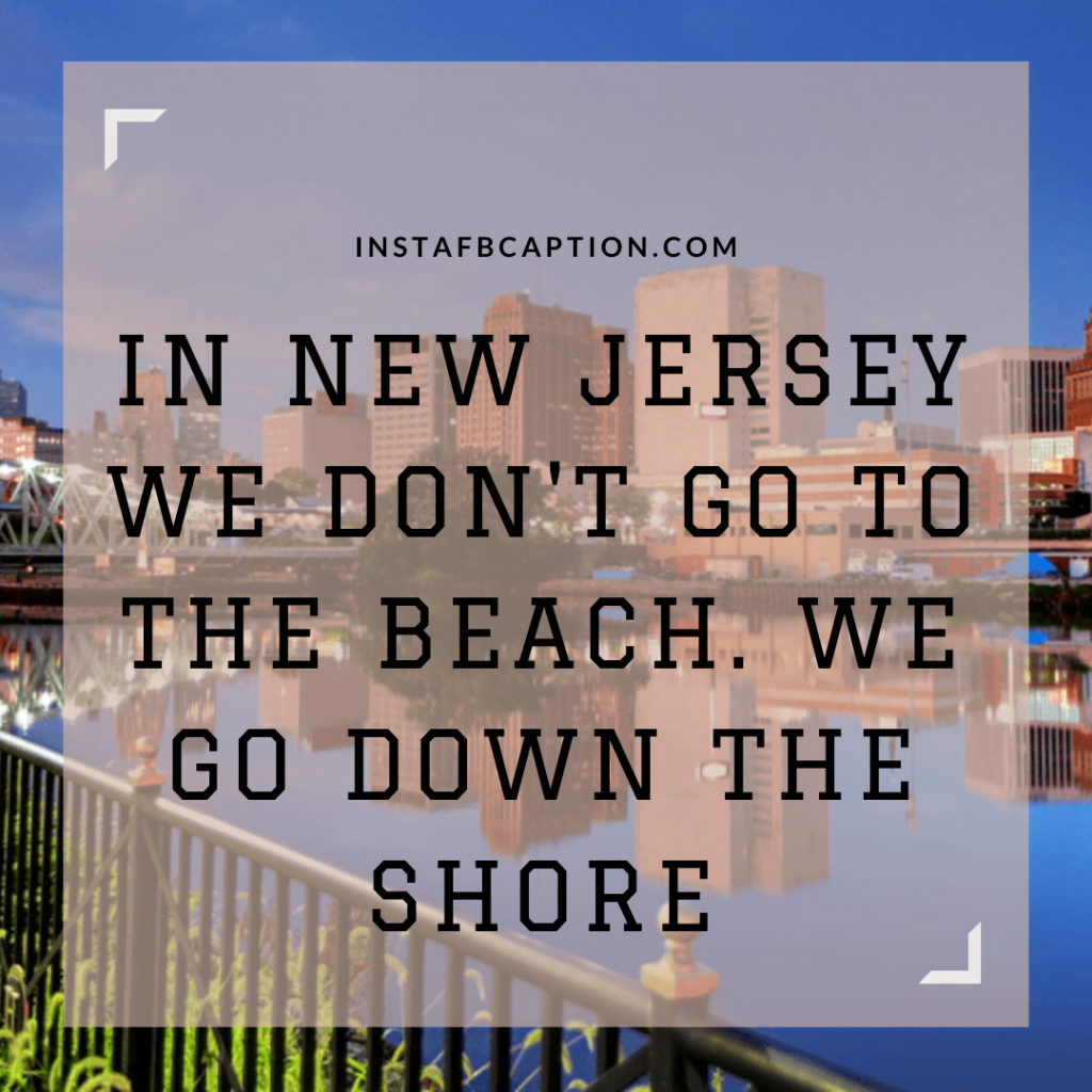 99+ New Jersey Instagram Captions, Quotes and Hashtags in 2024