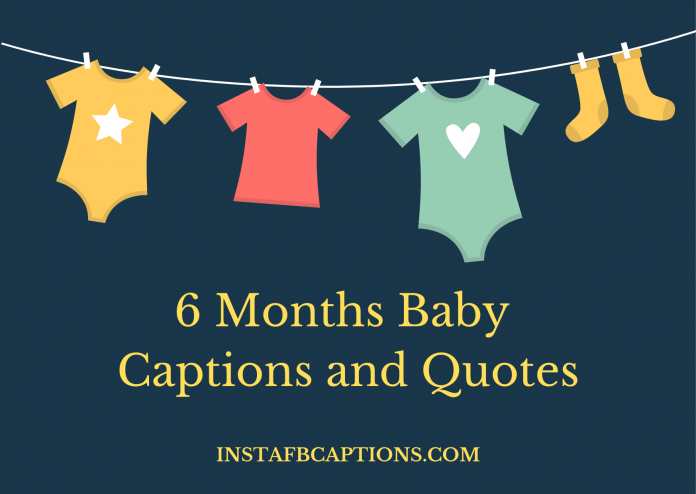 6 Months Baby Captions And Quotes