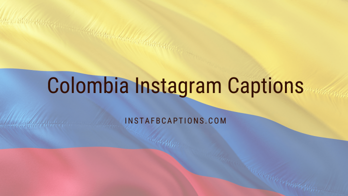 Colombia Instagram Captions