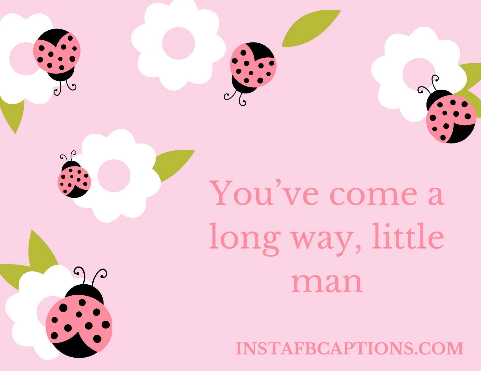 Beautiful graphic and a text written - "You’ve come a long way, little man"  - Interesting Captions for 6 Months old Baby Boy - 6 Month Old Baby Captions And Quotes For Instagram