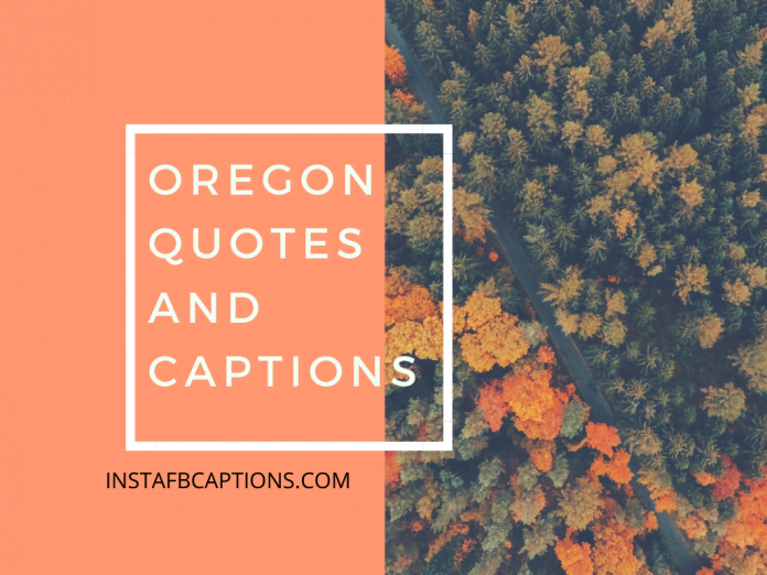 Oregon Quotes And Captions