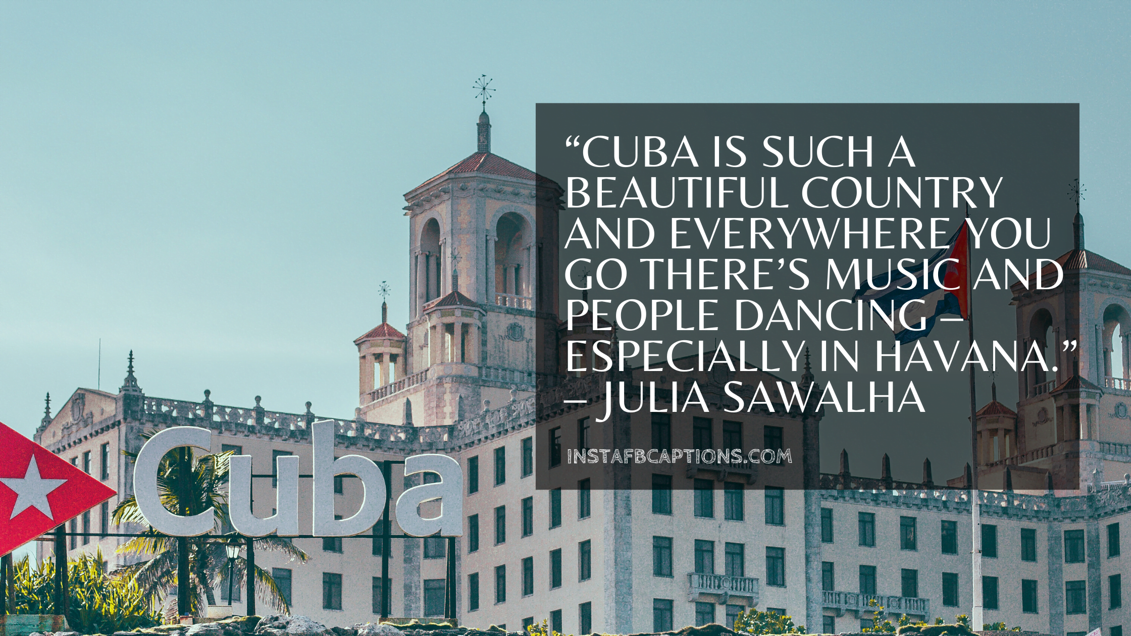 Quotes Related To Cuba  - Quotes Related to Cuba - Cuba Instagram Captions for Havana Pics in 2022