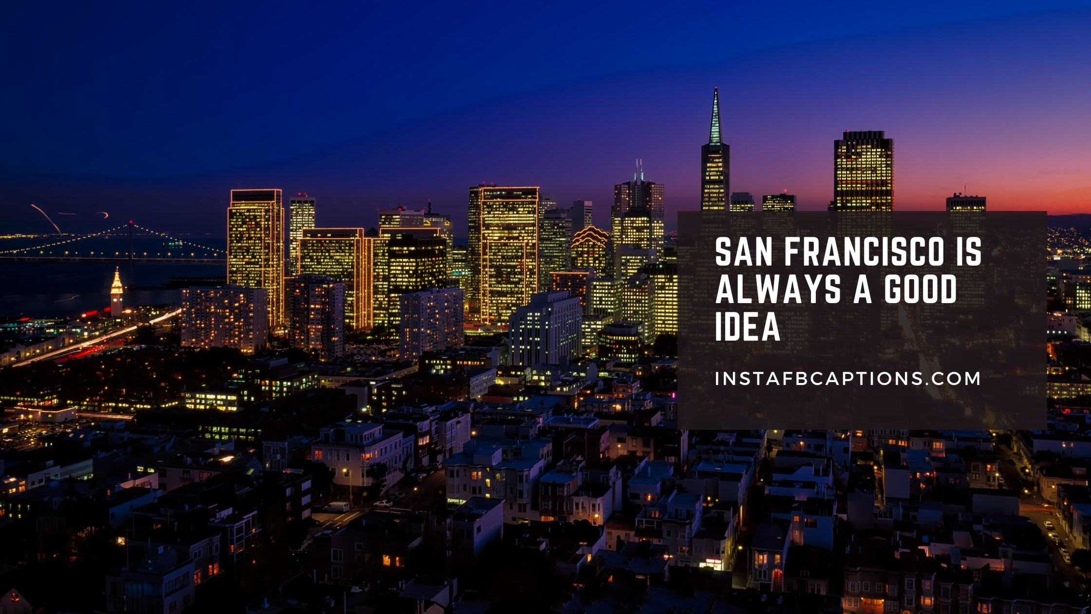 San Francisco Trendy Captions  - San Francisco Trendy Captions  - San Francisco Instagram Captions in 2022