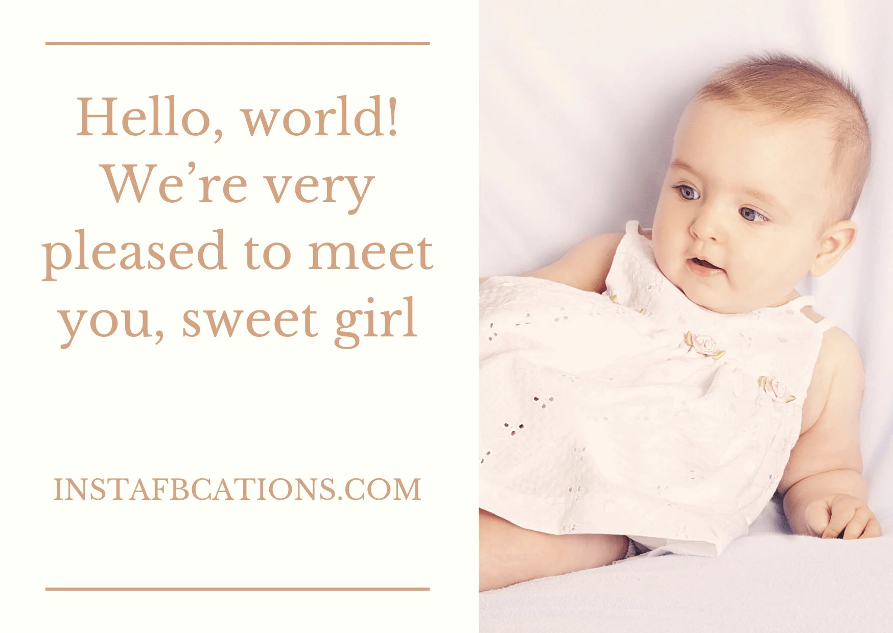 A cute girl and a quote written - "Hello, world! We’re very pleased to meet you, sweet girl"  - Trendy Captions for 6 Months old Baby Girl - 6 Month Old Baby Captions And Quotes For Instagram