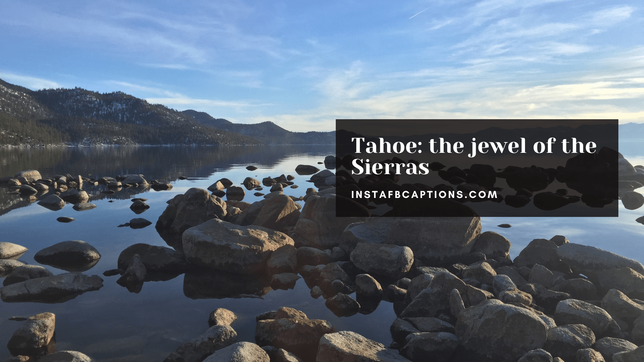 Tahoe: the jewel of the Sierras  - Best Lake Tahoe Captions  - 95+ Dazzling Lake Tahoe Captions in 2023