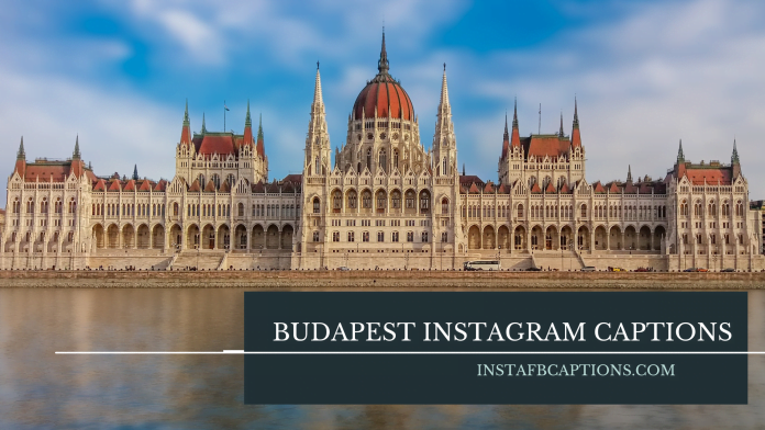Budapest Instagram Captions