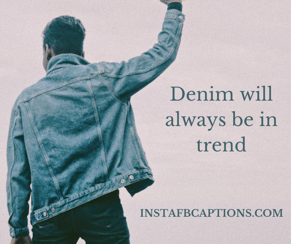 400 Cool and Funny Denim Captions for Instagram