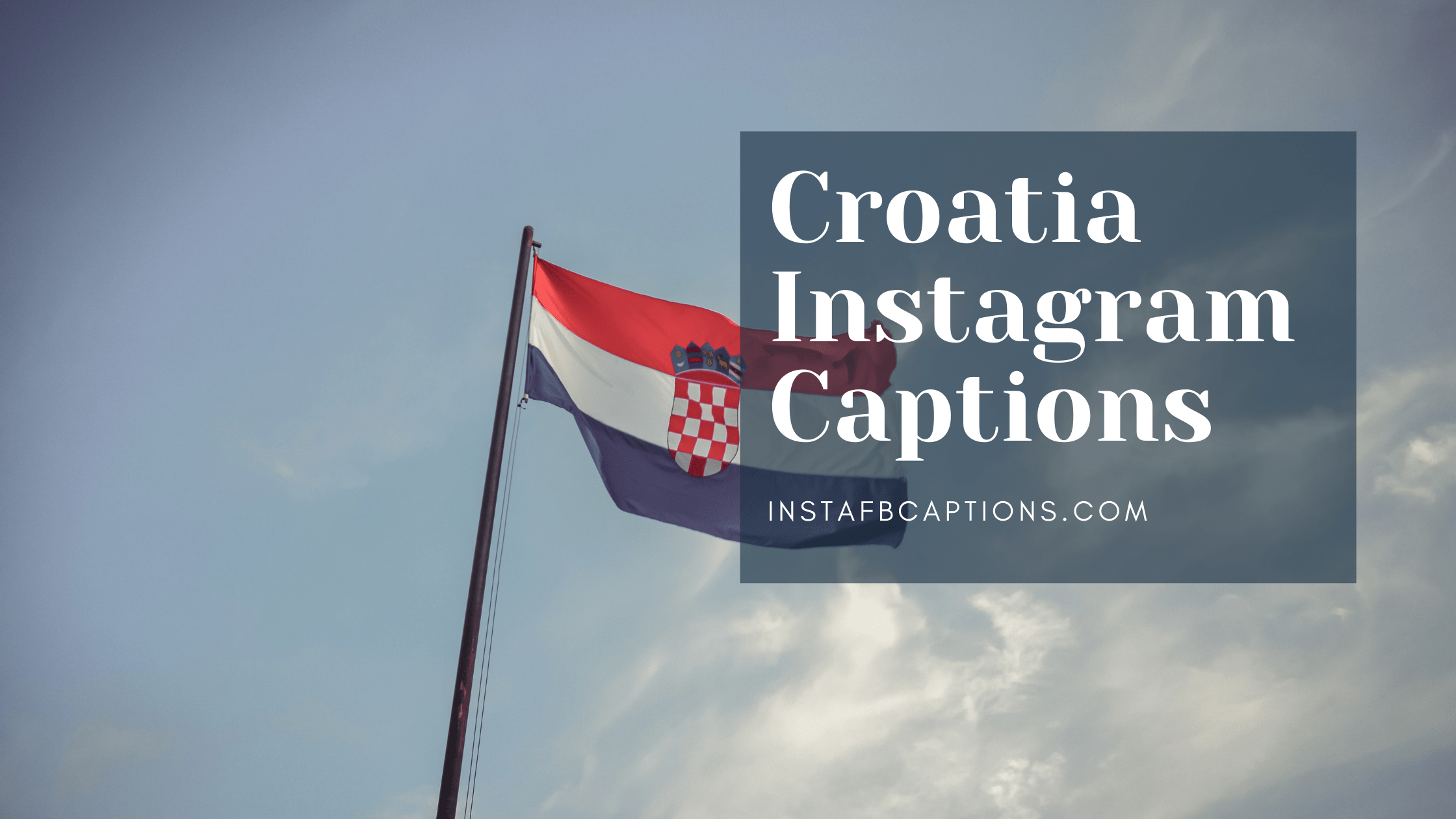 Croatia Instagram Captions  - Croatia Instagram Captions - 96 Croatia Instagram Captions for Europe Pics in 2022