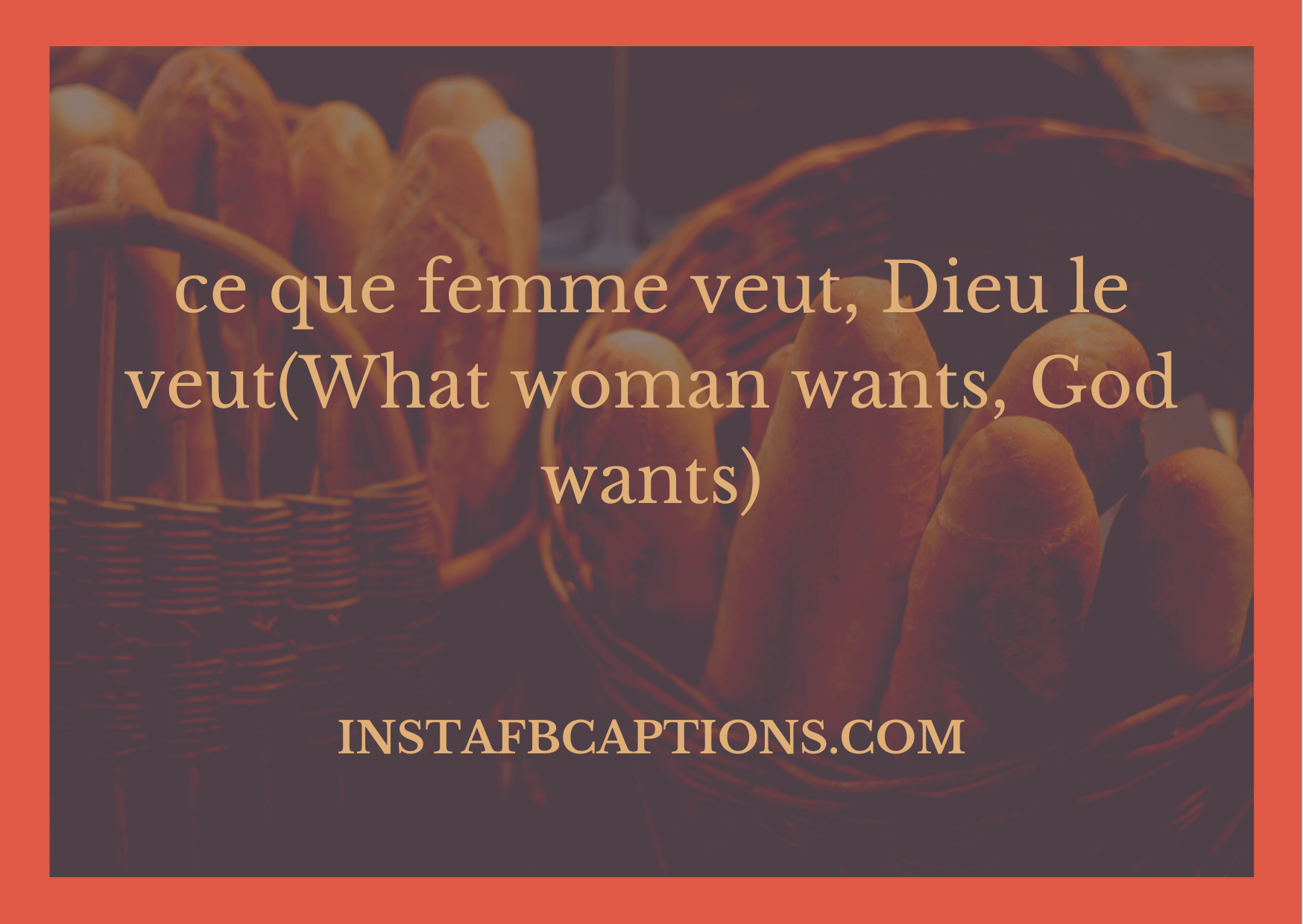Attitude caption - "ce que femme veut, Dieu le veut."  - French Attitude Captions for Instagram - Bonjour! French Captions for Instagram with Meaning &#8211; 2023