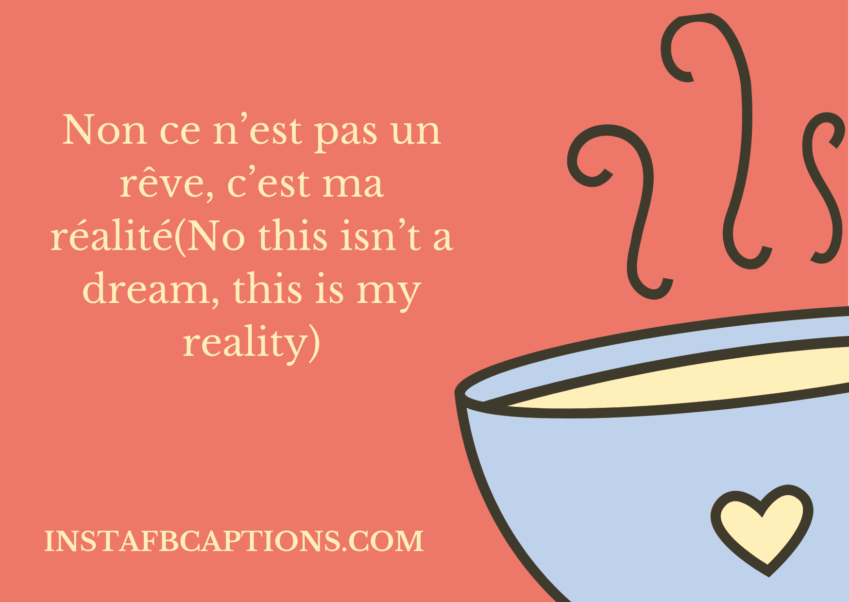 A frech caption - "Non ce n’est pas un rêve, c’est ma réalité(No this isn’t a dream, this is my reality)."  - French Captions for Instagram Pictures - Bonjour! French Captions for Instagram with Meaning &#8211; 2023