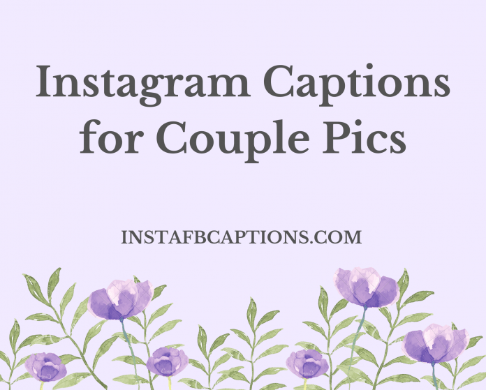 Instagram Captions For Couple Pics