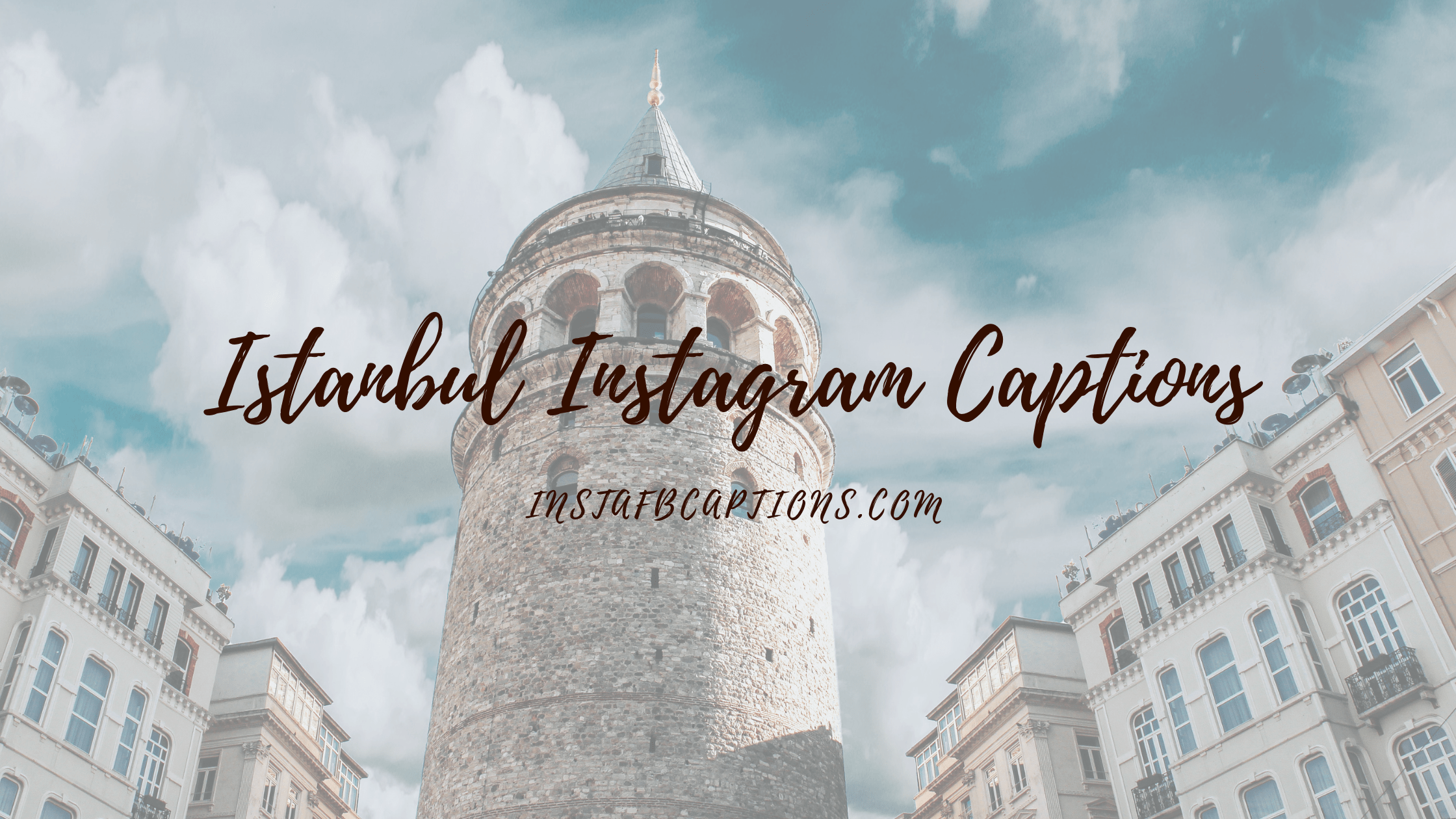 Istanbul Instagram Captions  - Istanbul Instagram Captions - [98+] Istanbul Captions for Instagram in 2023