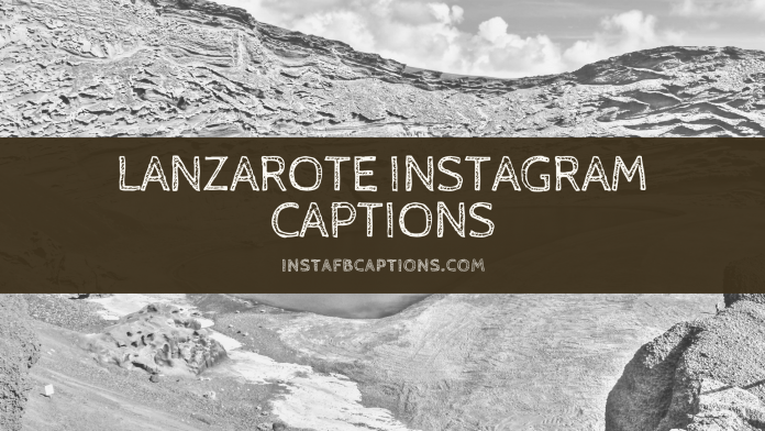 Lanzarote Instagram Captions