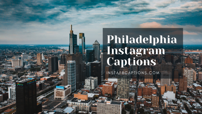 Philadelphia Instagram Captions