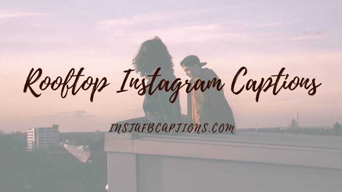 Rooftop Instagram Captions