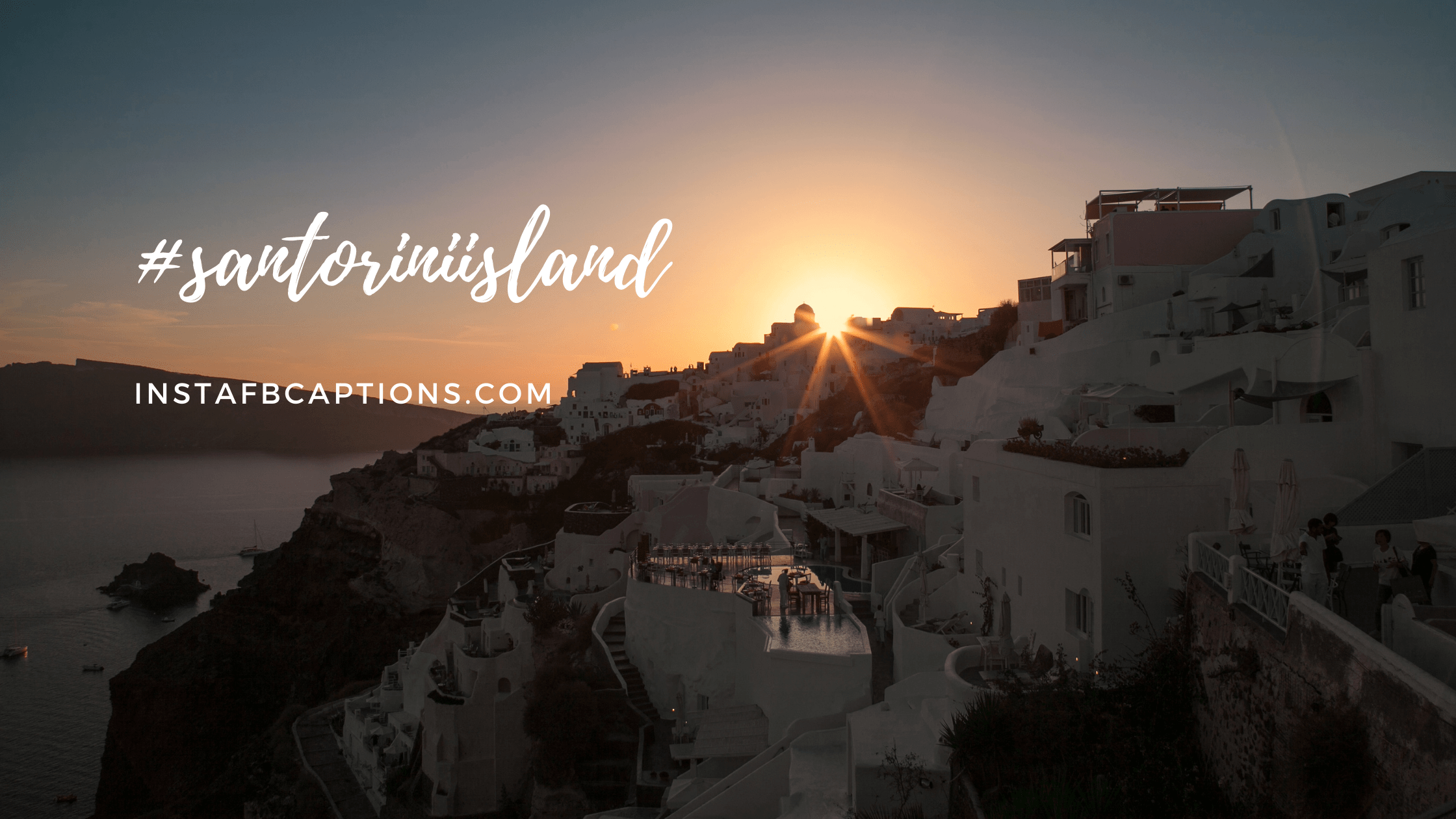 Santorini Hashtags  - Santorini Hashtags  - Santorini Instagram Captions for Greece Pics in 2022