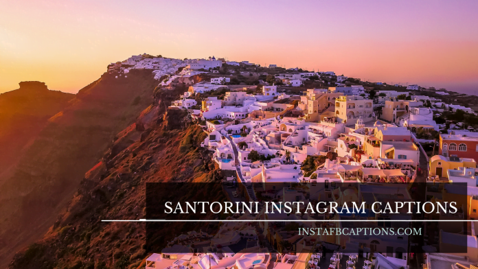 Santorini Instagram Captions
