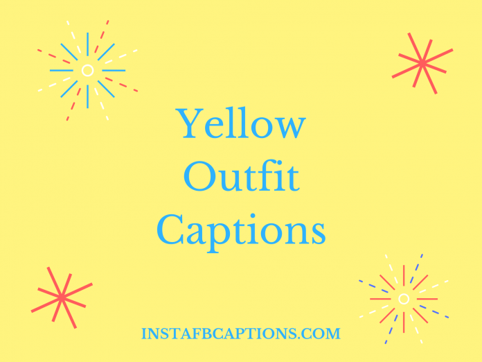Yellow Outfit Captions