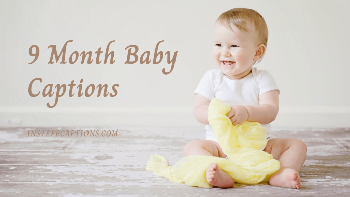 9 Month Baby Captions