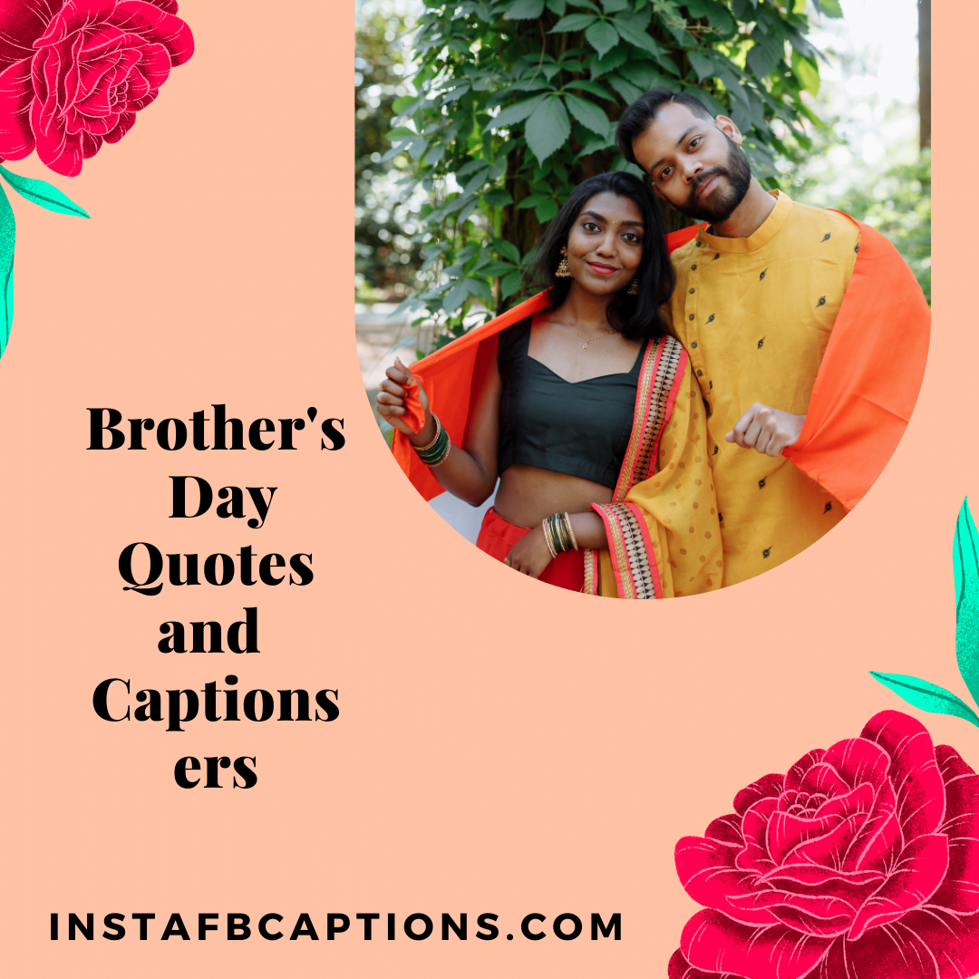 Brother  - Brothers Day Quotes and Captions 1 - [New] BROTHERS DAY Captions for Instagram Posts in 2023