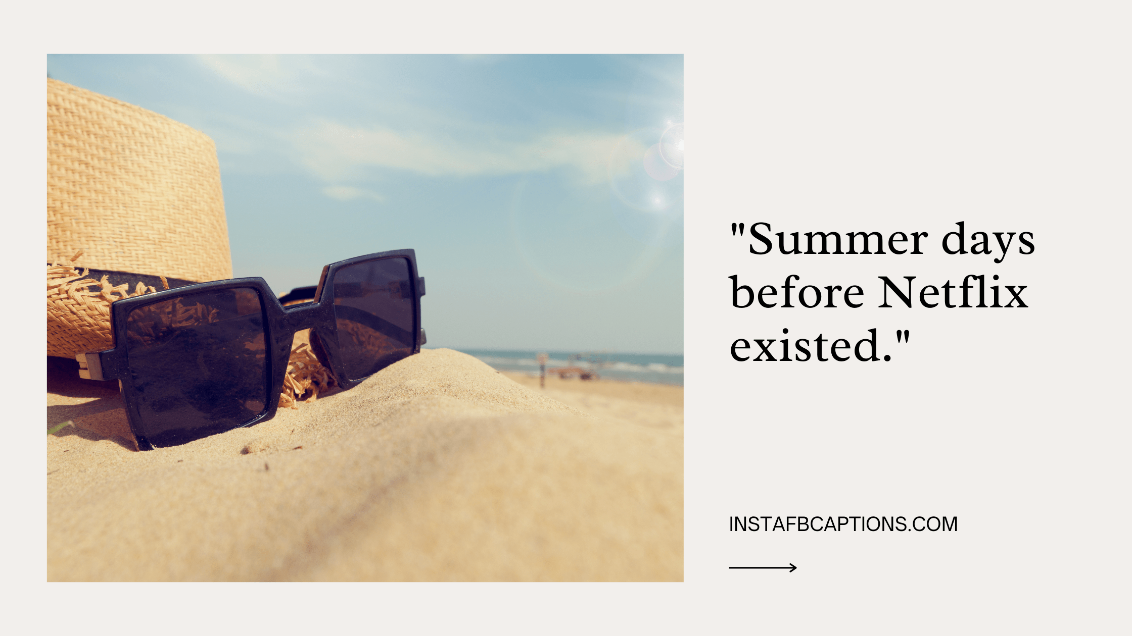 A caption written - "Summer days before Netflix existed."  - Delightful Summer Memories Captions for Instagram  - Capture the Moment &#8211; Memories Captions for Instagram In 2023