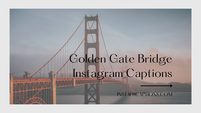 Golden Gate Bridge Instagram Captions
