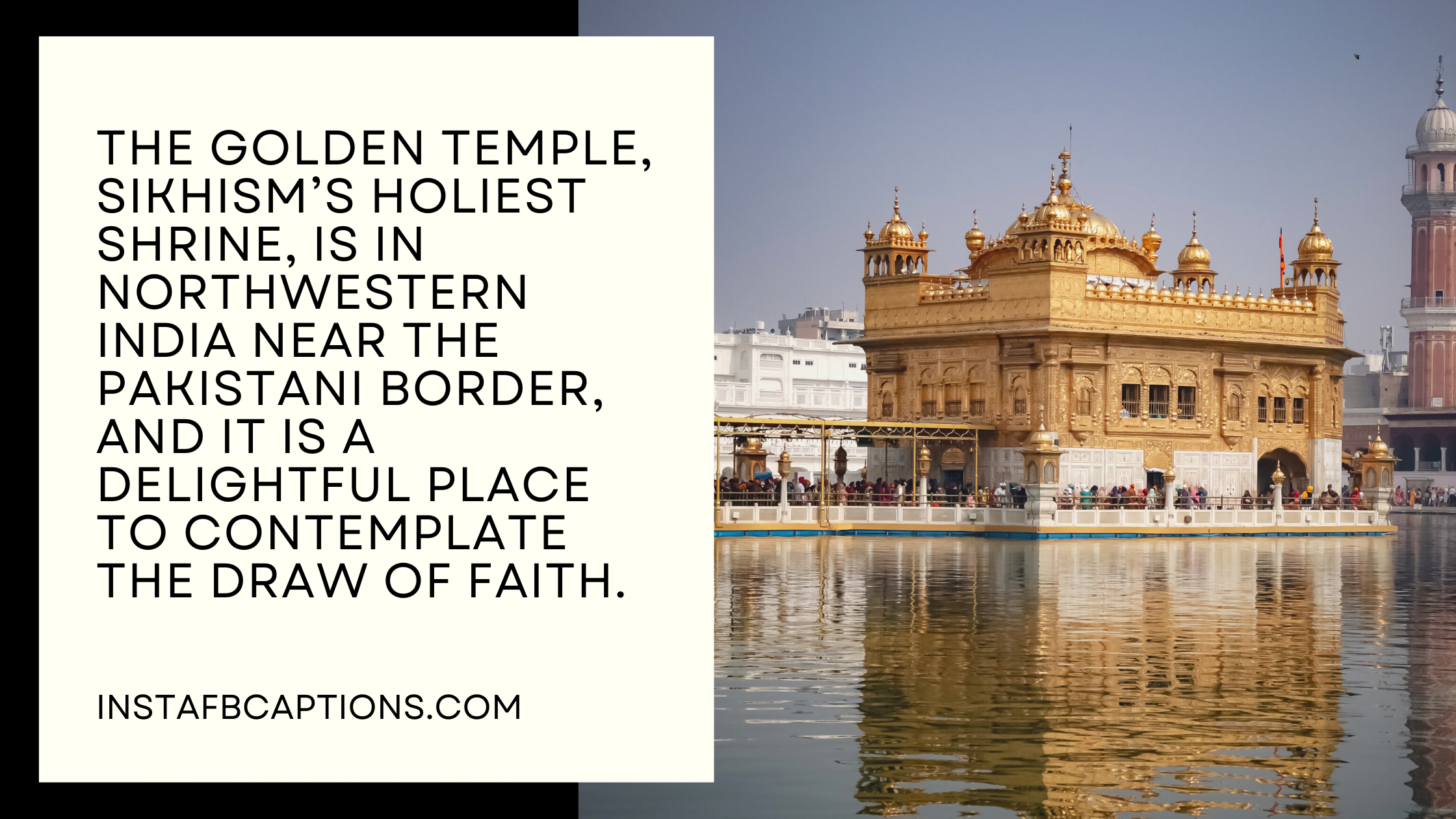 The Golden Temple, Sikhism’s holiest shrine, is in northwestern India near the Pakistani border, and it is a delightful place to contemplate the draw of faith.  - Golden Temple Captions and Quotes  - 95+ Temple Photo Instagram Captions, Quotes &#038; Hashtags 2023