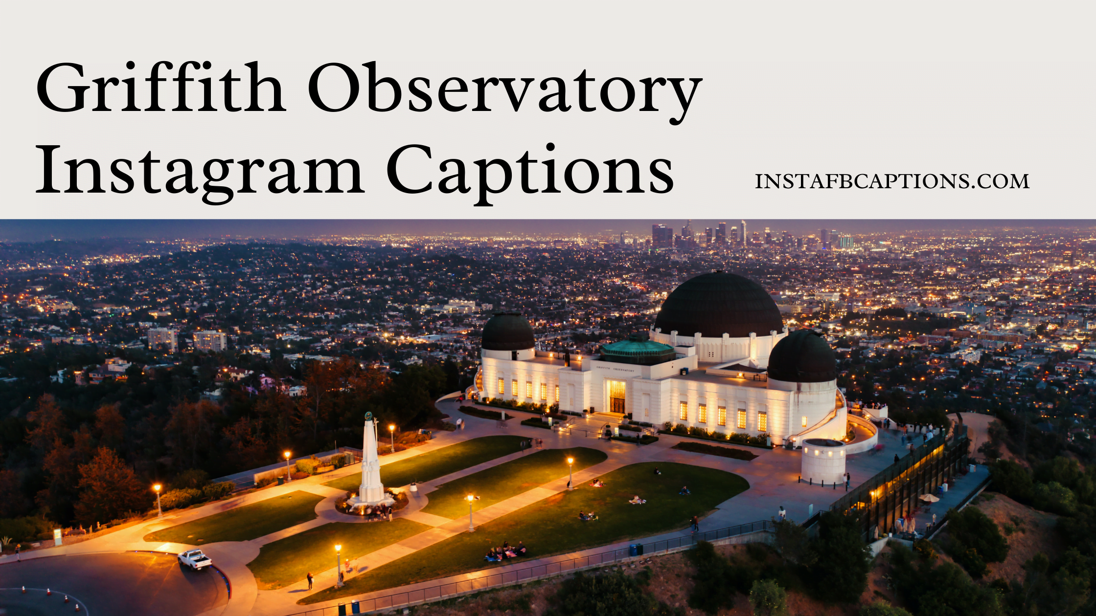 Griffith Observatory Instagram Captions  - Griffith Observatory Instagram Captions - 101 Griffith Observatory Instagram Captions Quotes Hashtags 2023