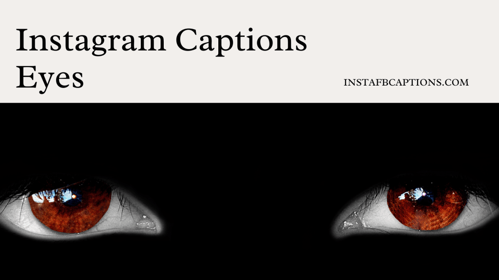 111 Beautiful EYES Instagram Captions for Boys & Girls in 2024