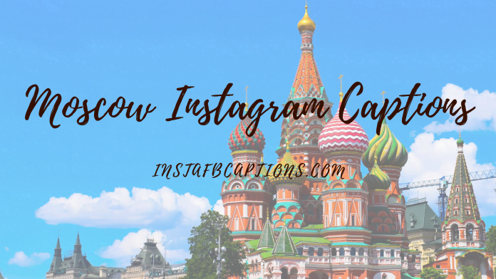 Moscow Instagram Captions