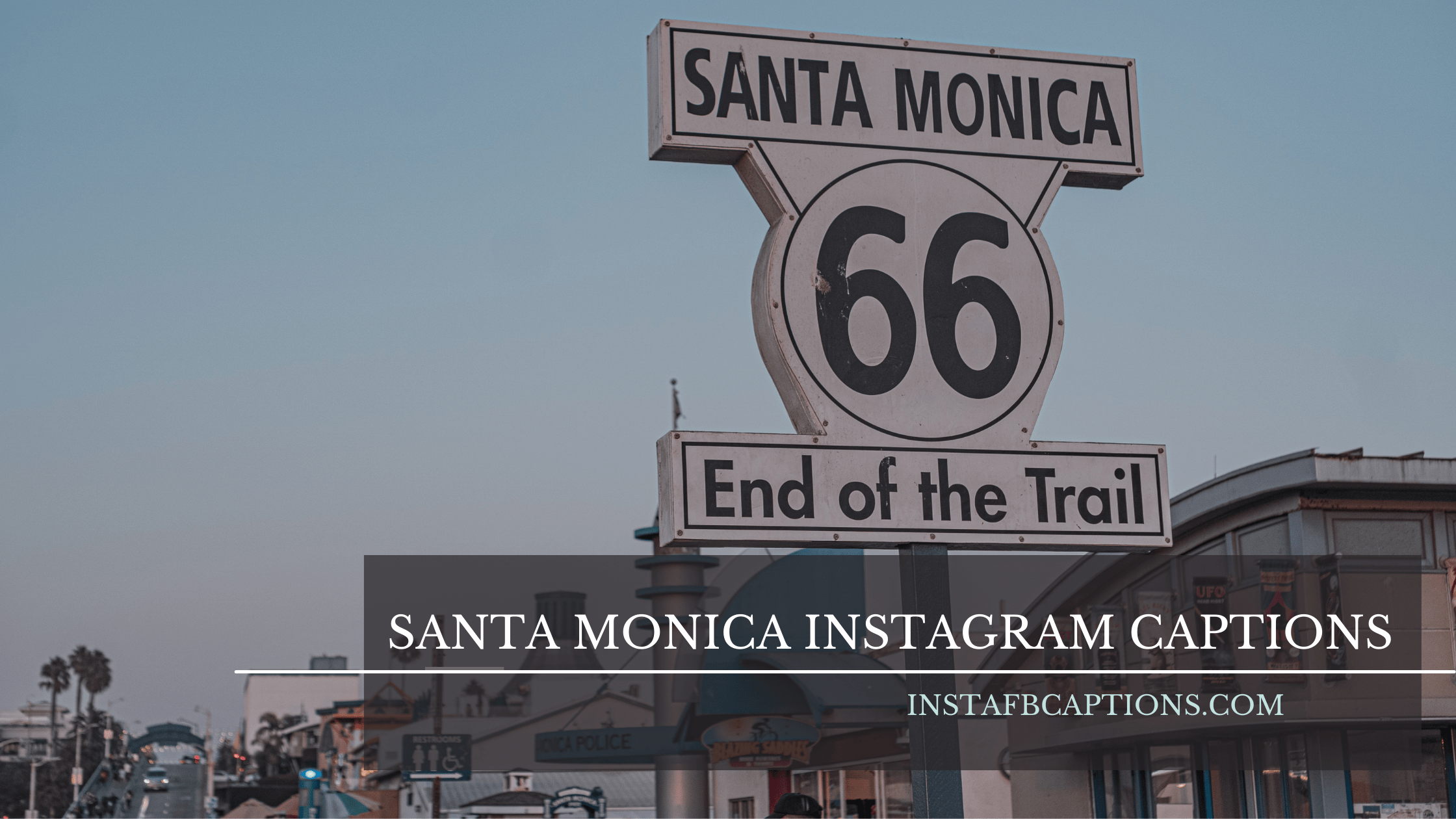 Santa Monica Instagram Captions  - Santa Monica Instagram Captions - 98 Santa Monica Instagram Captions for Pier in 2023