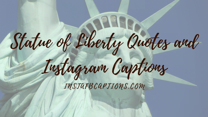 Statue Of Liberty Quotes And Instagram Captions