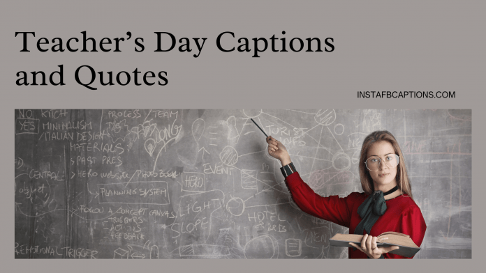 Teacher’s Day Captions And Quotes