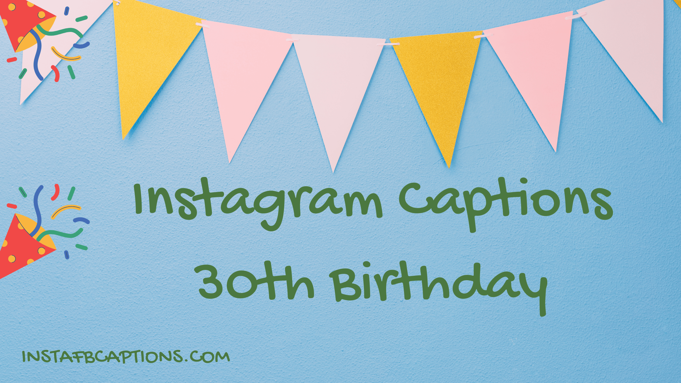 Instagram Captions 30th Birthday  - Instagram Captions 30th Birthday - 30th Birthday Instagram Captions in 2023