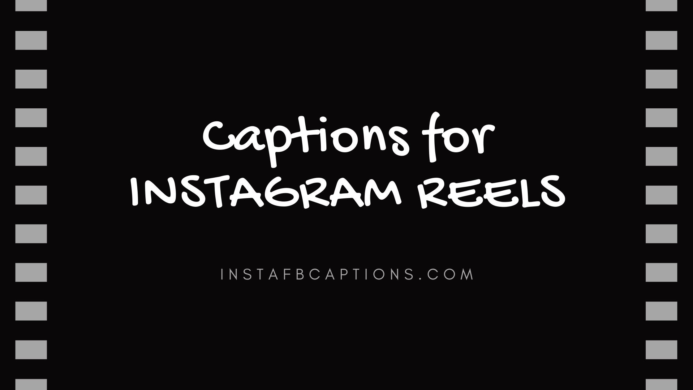 Captions For Instagram Reels | InstaFbCaptions  - Captions for INSTAGRAM REELS - 150+ Popular Captions For Your Classy Reels On Instagram
