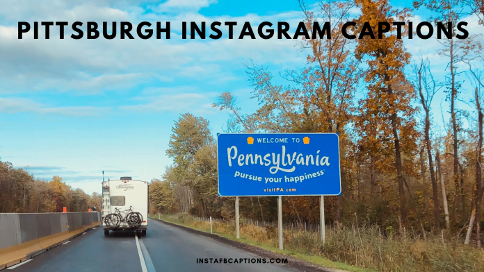 Pittsburgh Instagram Captions