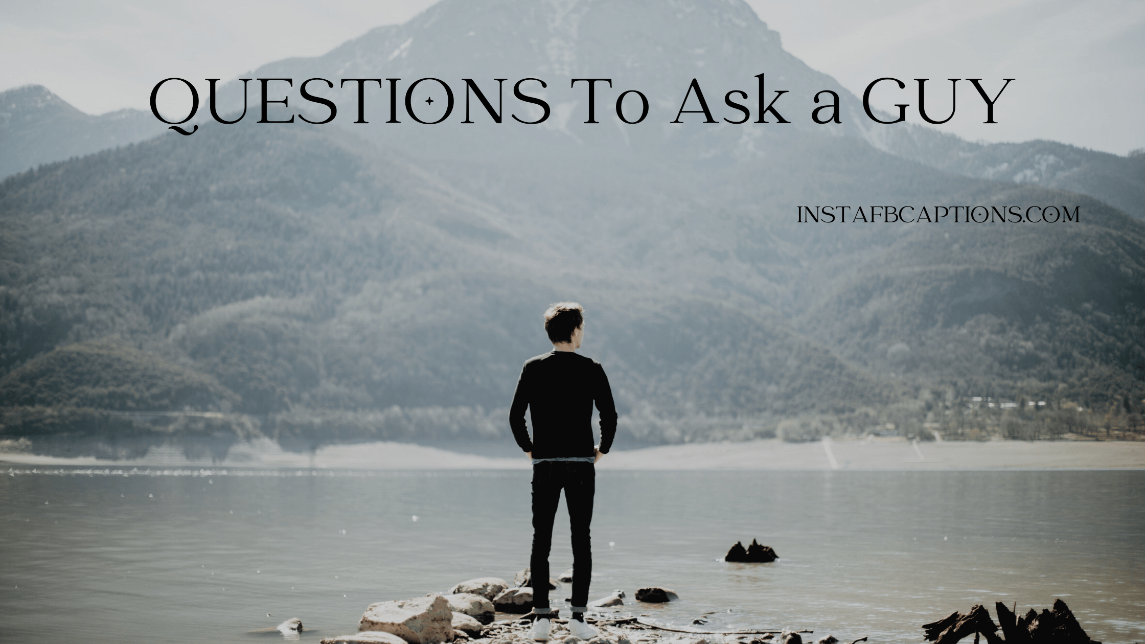 Questions To Ask A Guy  - QUESTIONS To Ask a GUY  - 300+ QUESTIONS To Ask a GUY in 2023