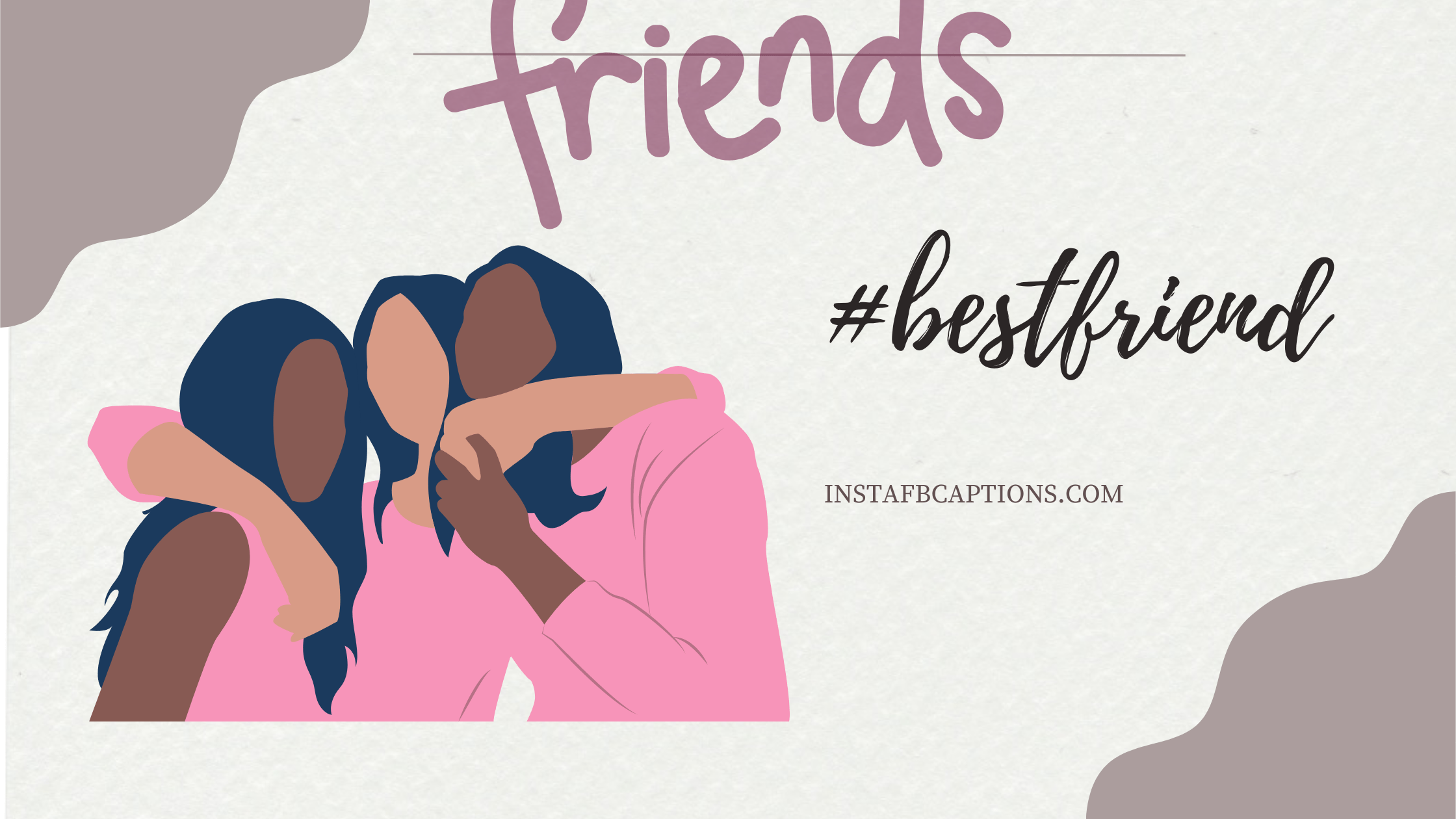 Best Friend Hashtags For More Reach  - Best Friend Hashtags for more Reach - 134+ Instagram Captions for BEST FRIENDS Post in 2022