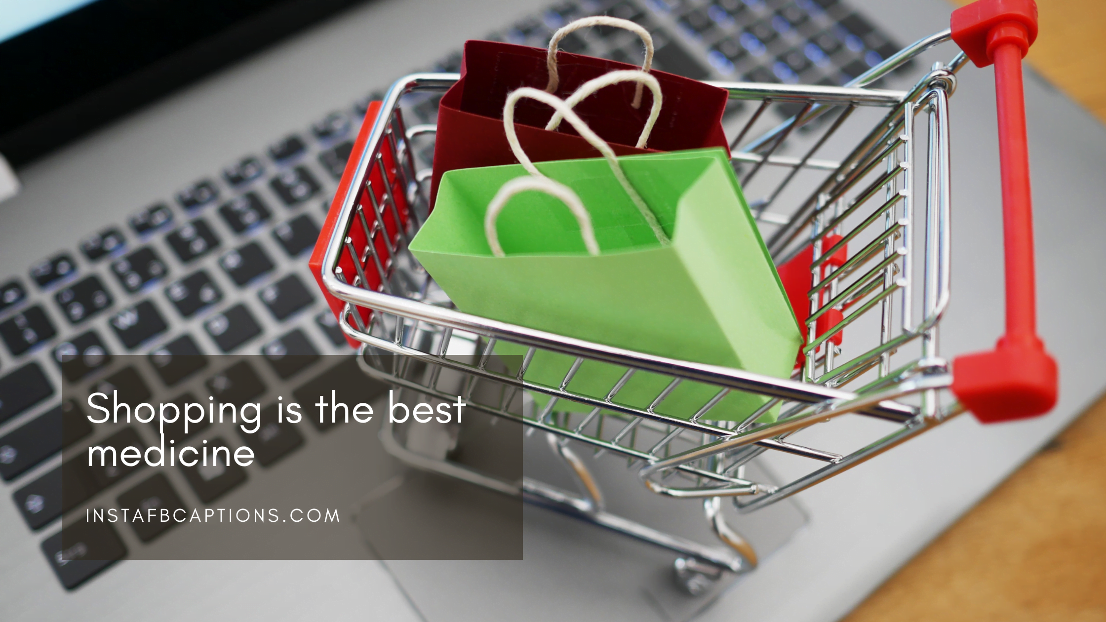 A shopping cart and a bag. With a caption written Shopping is the best medicine.  - Cute Shopping Captions - 89 SHOPPING Captions for Instagram Pics in 2023